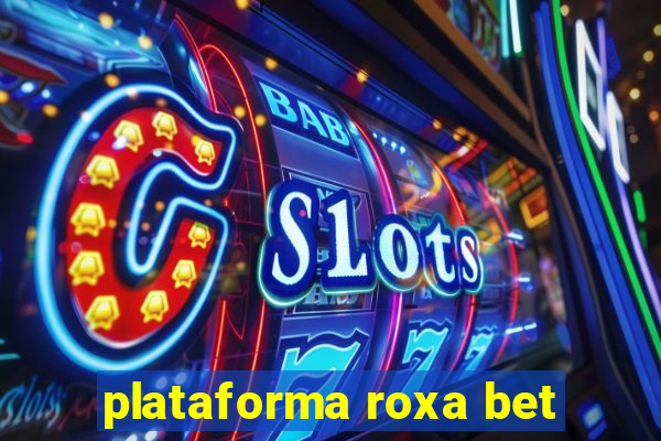 plataforma roxa bet